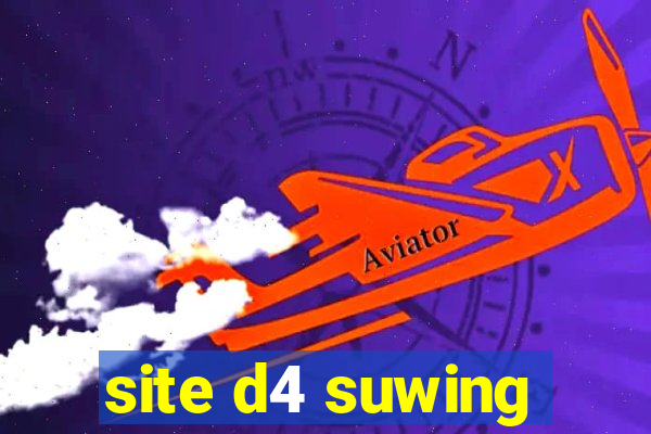 site d4 suwing